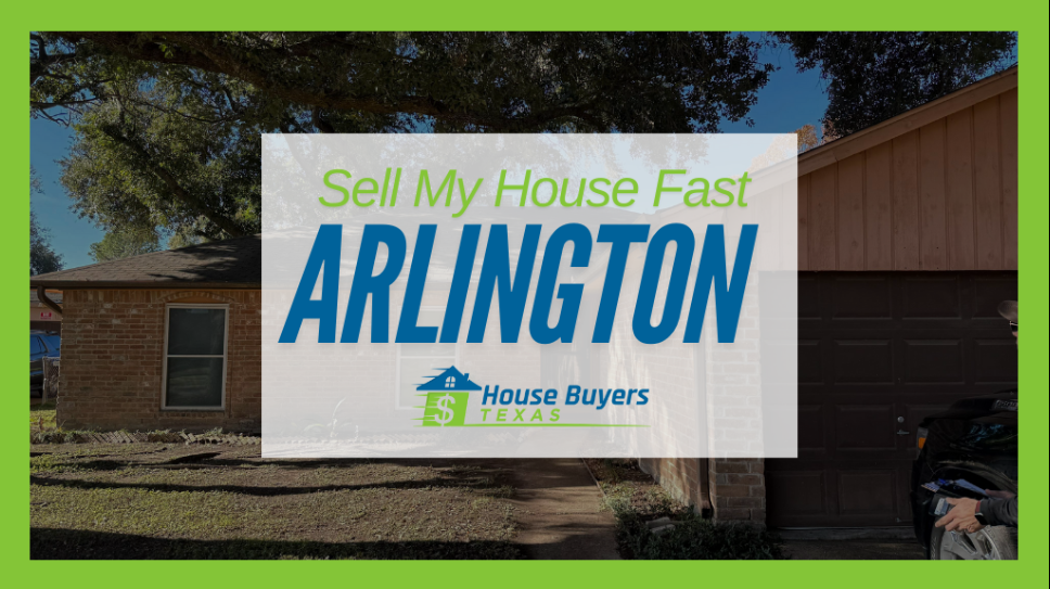 Sell My House Fast Arlington – Your Quick & Easy Home Selling Solution
